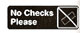 [ SIGN, NO CHECKS (BLACK, 3X9) ]